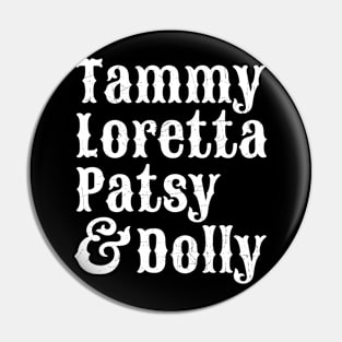 Tammy// Loretta// Patsy// Dolly Pin