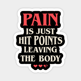 Pain is Just Hit Points Funny Magnet