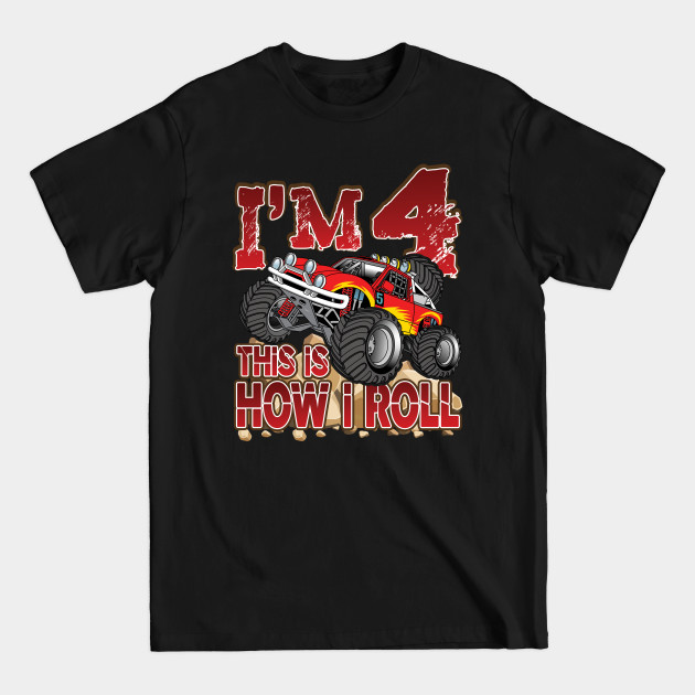 Discover 'I'm 4 This Is How I Roll' Awesome Truck Gift - Truck - T-Shirt