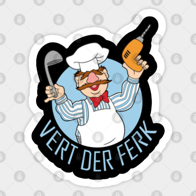 Vert Der Ferk Cook Chef - Vert Der Ferk Cook Swedish Chef - Sticker