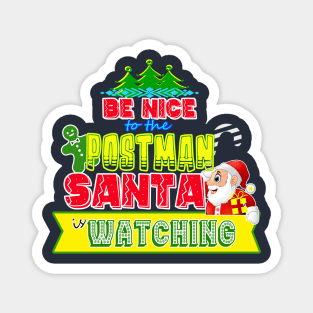 Be nice to the Postman Santa is watching gift idea Magnet