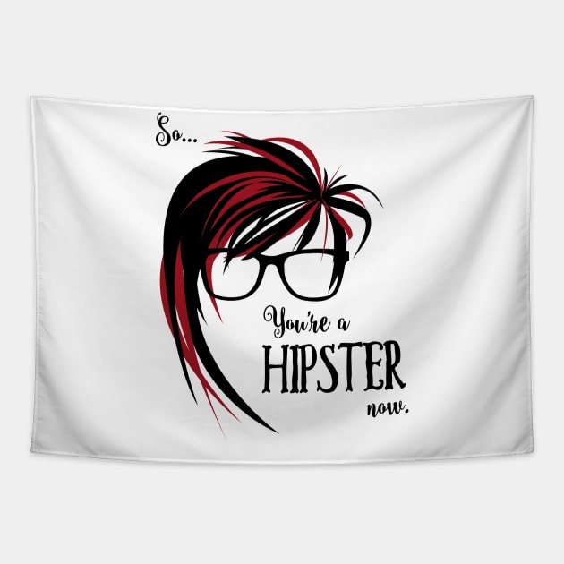 So, You're a Hipster Now Tapestry by donnahumedesigns