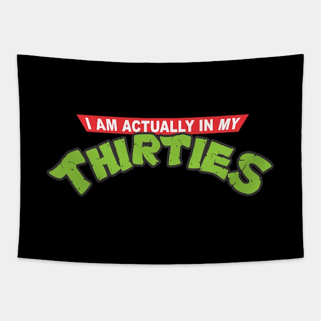 I AM ACTUALLY IN MY THIRTIES Tapestry by Pannolinno