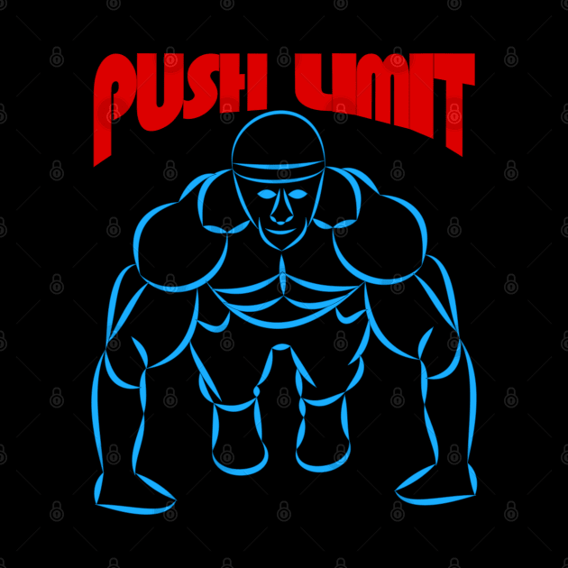 PUSH LIMIT by Tees4Chill