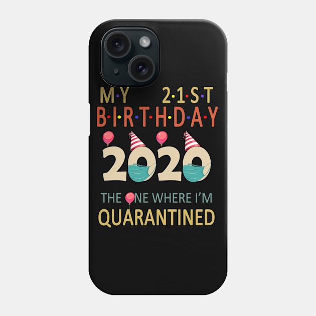 Quarantine Birthday 2020 - My 21st Birthday Gift Idea Phone Case by Redmart