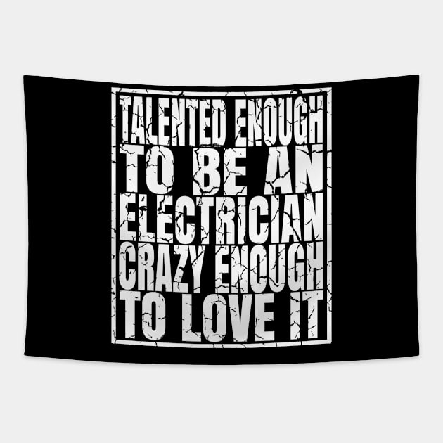 Talented Enough To Be An Electrician - Funny Electric product Tapestry by Grabitees