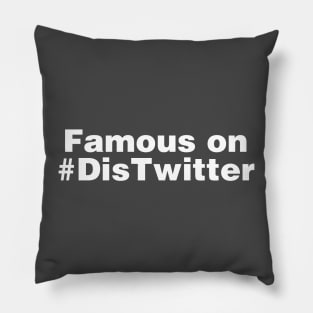 Famous on #DisTwitter Pillow