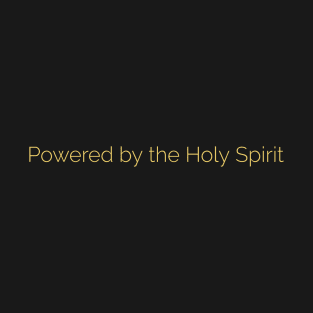 Powered by the Holy Spirit T-Shirt