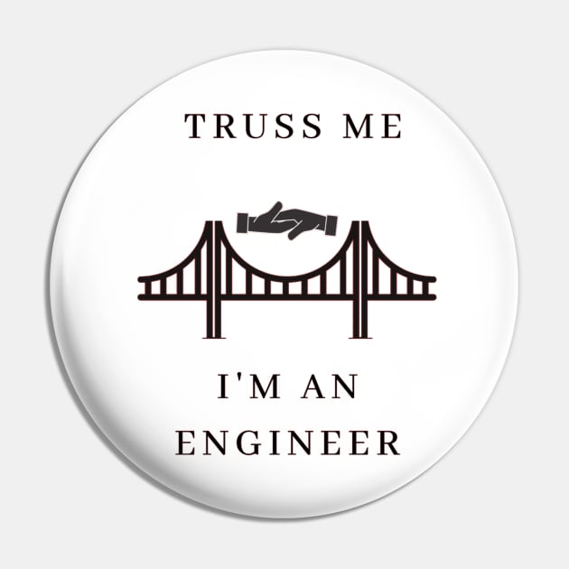 Truss Me, I'm Engineer Pin by Humor me Engineering and Math