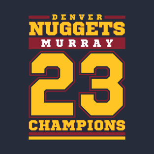 Denver Basketball Murray Champions 2023 T-Shirt