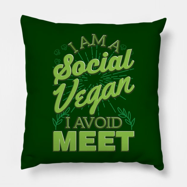 I Am A Social Vegan I Avoid Meet Pillow by VBleshka