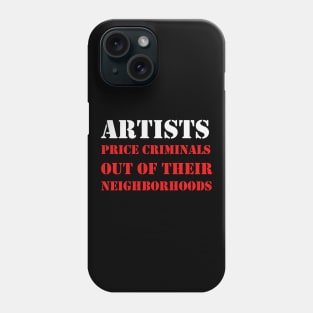 Gentrification stage one. Phone Case