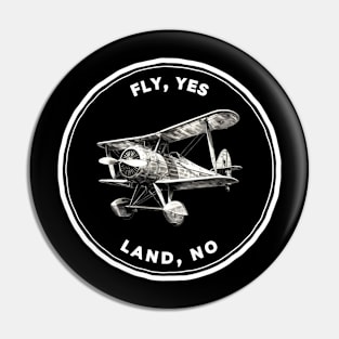 Fly, Yes. Land, No. - Biplane Adventure Pin