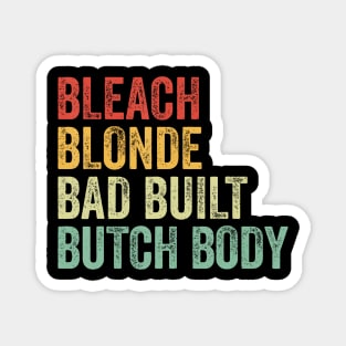 Bleach Blonde Bad Built Butch Body Magnet