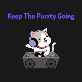 Keep the Purrty Going T-Shirt