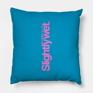 Slightlywet (Pink, Up) Pillow