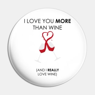 I love you more than wine, Wine lovers Pin