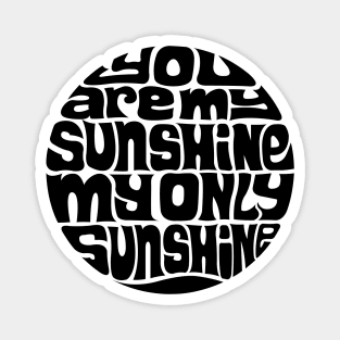 You Are My Sunshine Magnet