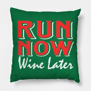 Run Now Wine Later Pillow