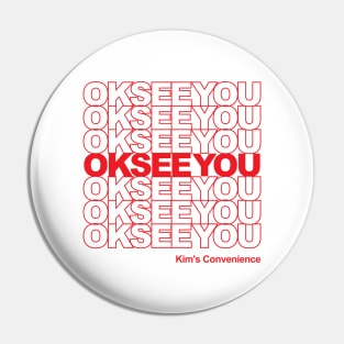 Kim's Convenience - Ok See You Funny Gifts Pin