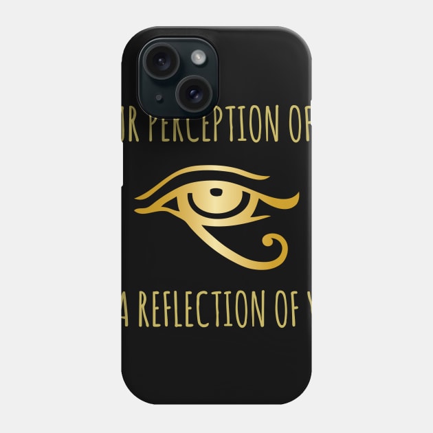 Your perception of me is a reflection of you Phone Case by clothed_in_kindness