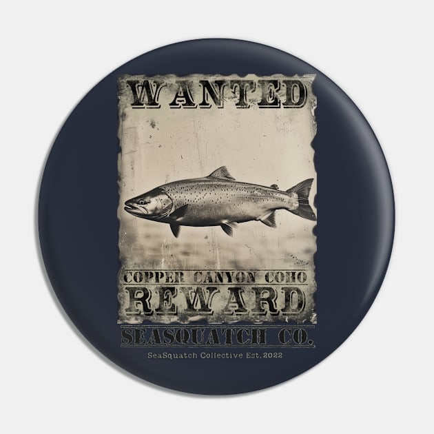 Copper Canyon Coho Wanted Poster Pin by SeaSquatch Co.