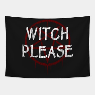 WITCH PLEASE - FUNNY WITCHY, WITCHCRAFT WICCA Tapestry