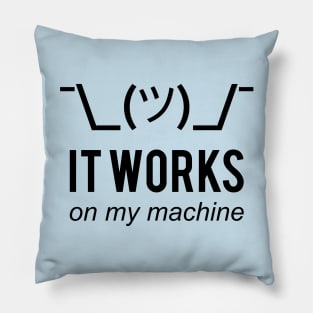 It Works On My Machine Funny Black Design for Programmers Pillow