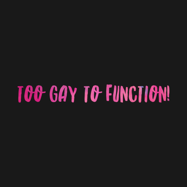 Too Gay... by JasonLloyd