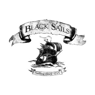 Black Sails --- Sailing since 1715 T-Shirt