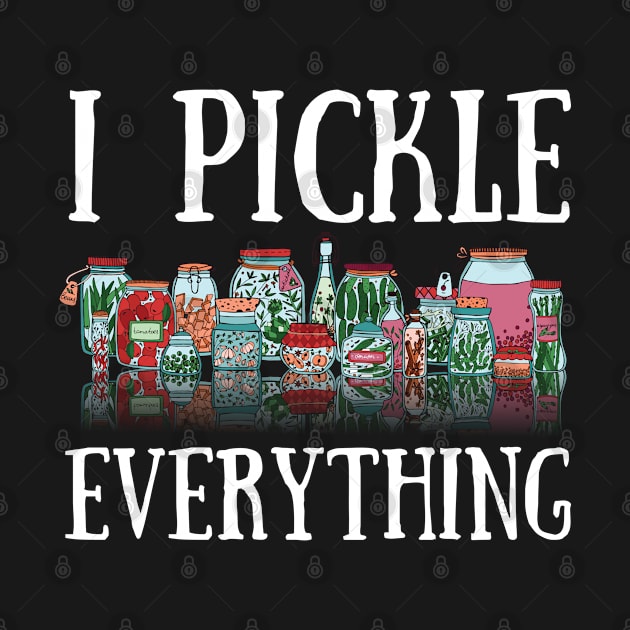 Canning - I Pickle Everything by Kudostees