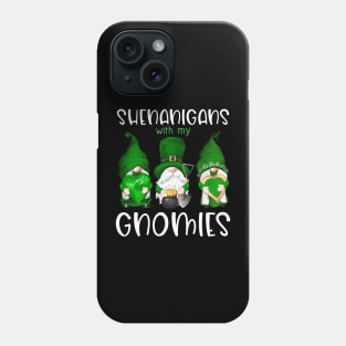 Shenanigans With My Gnomies Patrick's Day Phone Case