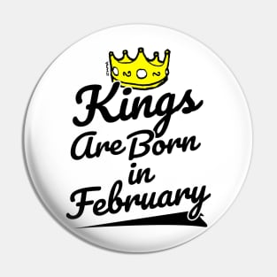 Kings are Born In February Pin