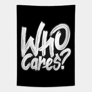 Who Cares Anyway Tapestry