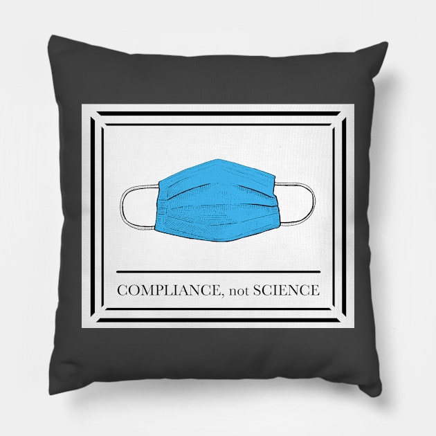 Compliance, not Science (Blue Mask) Pillow by Malicious Defiance