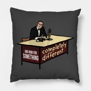 And Now for Something Completely Different Pillow