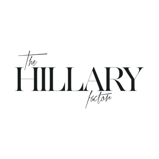 The Hillary Factor T-Shirt