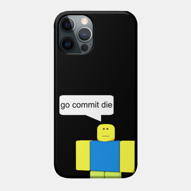 Roblox Go Commit Die T Shirt Roblox Phone Case Teepublic - how to create a shirt in roblox mobile