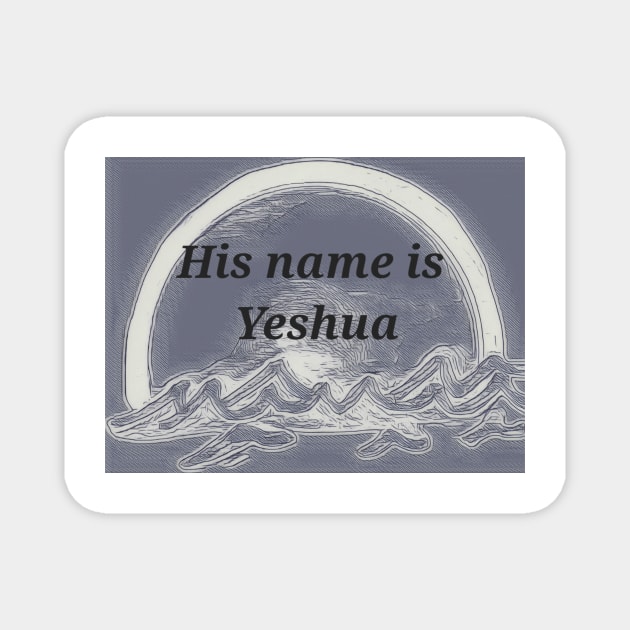 His name is Yeshua Magnet by TranslateBlahh