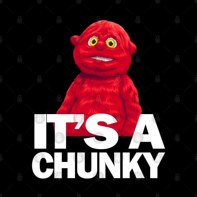 It's a Chunky by BodinStreet