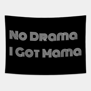 No Drama, I Got Mama - Rhyme and Love Tapestry