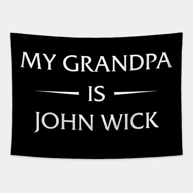 my grandpa is john wick Tapestry by Oyeplot