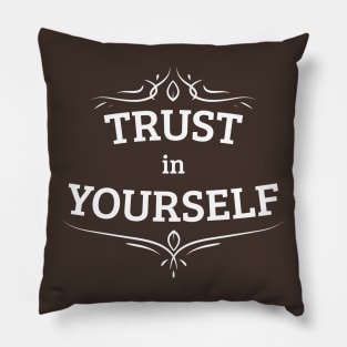 Trust in Yourself Pillow