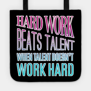 Hard Work Beats Talent Motivational Quote Tote