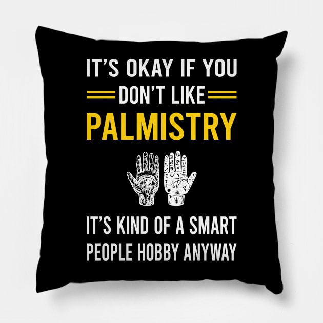 Smart People Hobby Palmistry Palmist Palm Reading Reader Fortune Telling Teller Pillow by Good Day