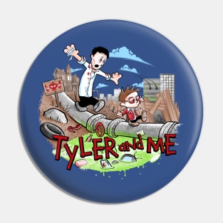 Tyler and Me Pin