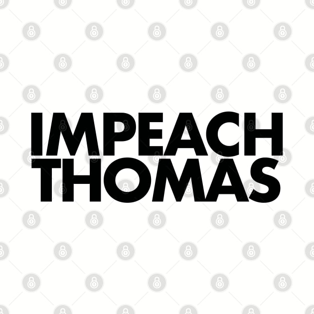 Impeach Clarence Thomas! by MalmoDesigns