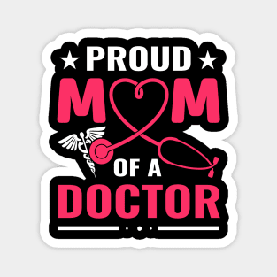 proud mom of a doctor Magnet