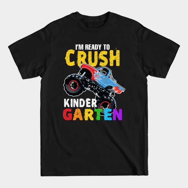 I'm Ready To Crush KINDERGARTEN, Back To School - Im Ready To Crush Kindergarten - T-Shirt I'm Ready To Crush KINDERGARTEN, Back To School - Im Ready To Crush Kindergarten - T-Shirt