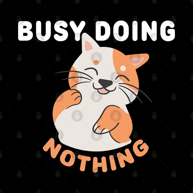 Busy Doing Nothing by Thedesignstuduo